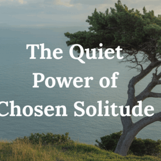 A lone tree on a cliff overlooking the ocean. In white letters, the title "The Quiet Power of Chosen Solitude"